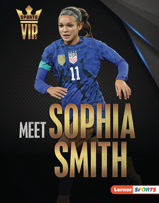 Meet Sophia Smith: Us Soccer Superstar - Goldstein, Margaret J