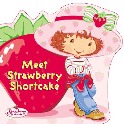 Meet Strawberry Shortcake - Fontes, Justine Korman
