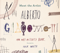 Meet the Artist: Alberto Giacometti: An Art Activity Book