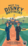 Meet the Disney Brothers: A Unique Biography about Walt Disney