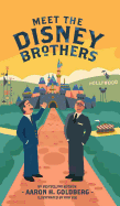 Meet the Disney Brothers: A Unique Biography About Walt Disney