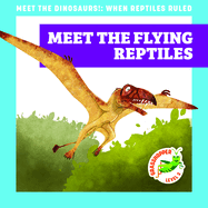 Meet the Flying Reptiles