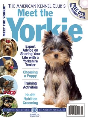 Meet the Yorkie - American Kennel Club (Editor)