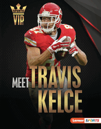 Meet Travis Kelce: Kansas City Chiefs Superstar