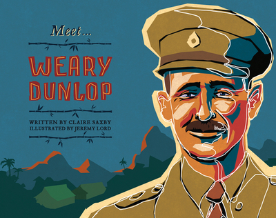 Meet... Weary Dunlop - Saxby, Claire