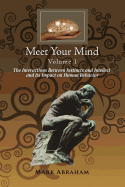 Meet Your Mind Volume 1: The Interactions Between Instincts and Intellect and Its Impact on Human Behavior