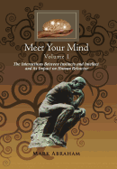 Meet Your Mind Volume 1: The Interactions Between Instincts and Intellect and its Impact on Human Behavior