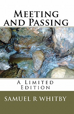 Meeting and Passing: A Limited Edition - Whitby, David R, and Whitby, Samuel R