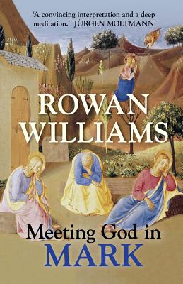 Meeting God in Mark - Williams, Rowan