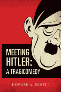 Meeting Hitler: A Tragicomedy