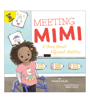 Meeting Mimi: A Story about Different Abilities Volume 7 - Dolan, Francie