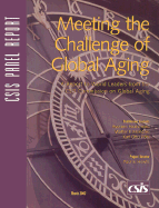 Meeting the Challenge of Global Aging: A Report to World Leaders from the CSIS Commission on Global Aging - Hashimoto, Ryutaro (Foreword by), and Mondale, Walter F (Foreword by), and Pohl, Karl Otto (Foreword by)