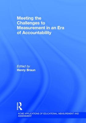 Meeting the Challenges to Measurement in an Era of Accountability - Braun, Henry (Editor)