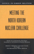 Meeting the North Korean Nuclear Challenge: Report of an Independent Task Force Sponsored by the Council on Foreign Relations