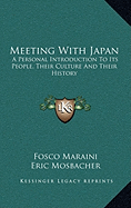 Meeting With Japan: A Personal Introduction To Its People, Their Culture And Their History