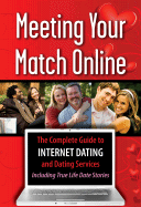 Meeting Your Match Online: The Complete Guide to Internet Dating and Dating Services--Including True Life Date Stories - Butler, Tamsen