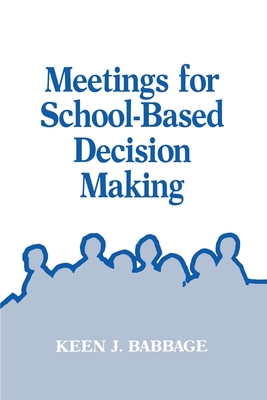 Meetings for School-Based Decision Making - Babbage, Keen J