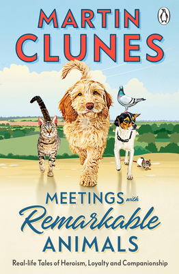 Meetings with Remarkable Animals - Clunes, Martin