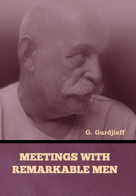Meetings with Remarkable Men - Gurdjieff, G