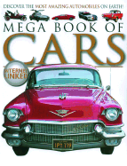 Mega Book of Cars: Discover the Most Amazing Automobiles on Earth! - Chrysalis Books (Creator)