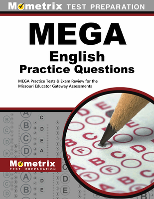 Mega English Practice Questions: Mega Practice Tests & Exam Review for the Missouri Educator Gateway Assessments - Mometrix Missouri Teacher Certification Test Team (Editor)