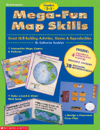 Mega-Fun Map Skills: Grades 2-3: Great Skill-Building Activities, Games & Reproducibles