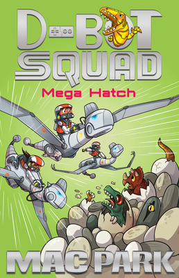 Mega Hatch: D-Bot Squad 7 - Park, Mac