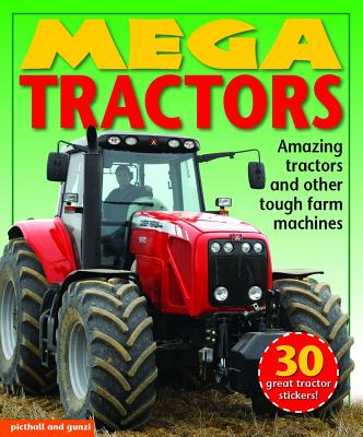 Mega Tractors: Amazing Tractors and Other Tough Farm Machines - Pritchard, Louise, and Gunzi, Christiane