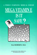 Mega Vitamin E: Is It Safe?