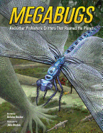 Megabugs: And Other Prehistoric Critters That Roamed the Planet