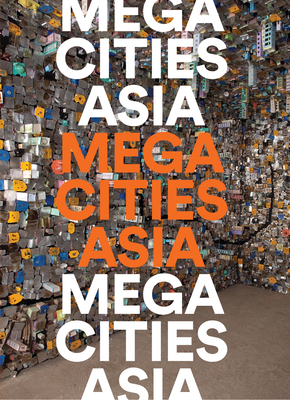 Megacities Asia - Miner, Al, and Weinstein, Laura