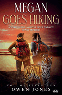 Megan Goes Hiking: A Spirit Guide, A Ghost Tiger And One Scary Mother!