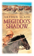 Megiddo's Shadow - Slade, Arthur