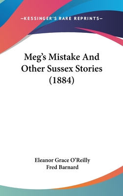 Meg's Mistake and Other Sussex Stories (1884) - O'Reilly, Eleanor Grace, and Barnard, Fred (Illustrator)