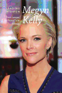 Megyn Kelly: From Lawyer to Prime-Time Anchor