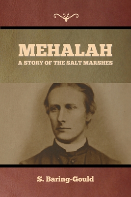 Mehalah: A Story of the Salt Marshes - Baring-Gould, S