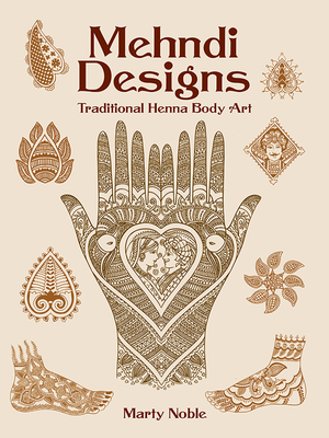 Mehndi Designs: Traditional Henna Body Art - Noble, Marty