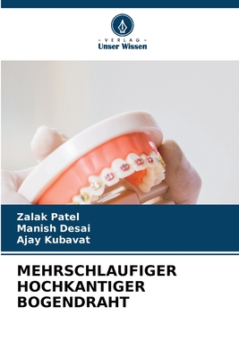 Mehrschlaufiger Hochkantiger Bogendraht - Patel, Zalak, and Desai, Manish, and Kubavat, Ajay