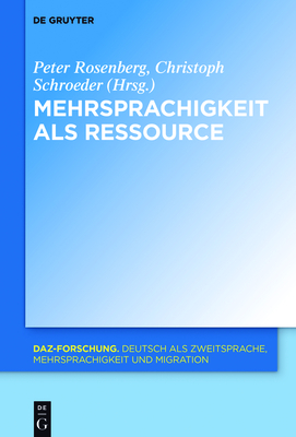 Mehrsprachigkeit ALS Ressource in Der Schriftlichkeit - Rosenberg, Peter (Editor), and Schroeder, Christoph (Editor)