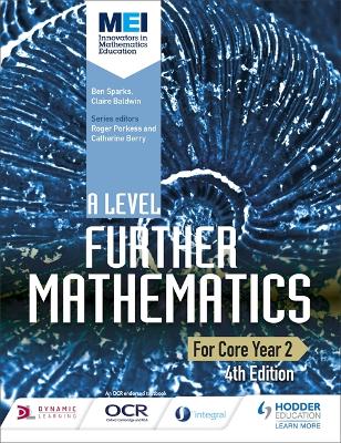 MEI A Level Further Mathematics Core Year 2 4th Edition - Sparks, Ben, and Baldwin, Claire