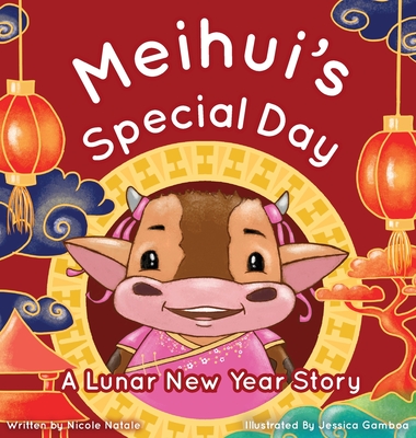Meihui's Special Day: a Lunar New Year Story - Natale, Nicole