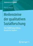 Meilensteine Der Qualitativen Sozialforschung: Eine Einfhrung Entlang Klassischer Studien