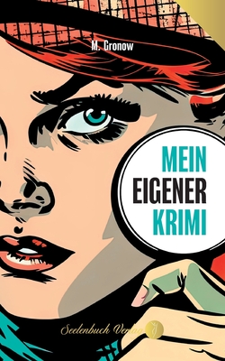 Mein eigener Krimi - Seelenbuch Verlag (Editor)