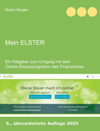 Mein Elster: Ein Ratgeber zum Umgang mit dem Online-Steuerprogramm des Finanzamtes