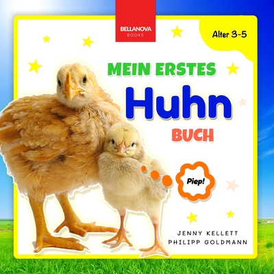 Mein Erstes Huhn-Buch: Spa und Lernen fr Kinder im Alter von 3-5 Jahren - Kellett, Jenny, and Goldmann, Philipp