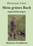 Mein grnes Buch (Grodruck): Jagdschilderungen