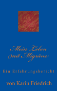 Mein Leben Mit Migrane: Ein Erfahrungsbericht Von Karin Friedrich