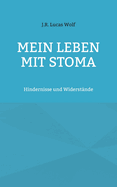 Mein Leben mit Stoma: Hindernisse und Widerst?nde