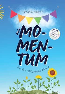 Mein Momentum: Das Buch ?ber dich - 365 Tage DU! - Sch?tze, Andrea