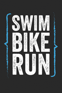 Mein Triathlontagebuch: Trainingstagebuch fr alle Triathleten &#9830; Laufen, Schwimmen, Radfahren &#9830; Logbuch fr ber 300 Eintrge &#9830; handliches 6x9 Format &#9830; Motiv: Swim bike run